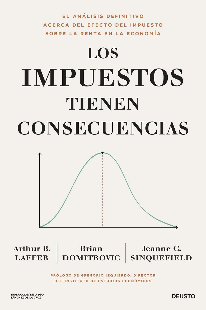 IMPUESTOS TIENEN CONSECUENCIAS, LOS | 9788423436682 | LAFFER, ARTHUR B ; DOMITROVIC, BRIAN ; SINQUEFIELD, JEANNE C.