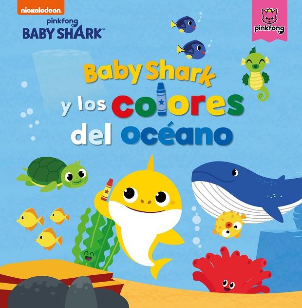 BABY SHARK Y LOS COLORES DEL OCEANO | 9788448856465 | NICKELODEON,