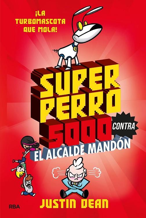 SUPERPERRO 5000 2. SUPERPERRO 5000 CONTRA EL ALCALDE MANDÓN | 9788427221246 | JUSTIN, JUSTIN
