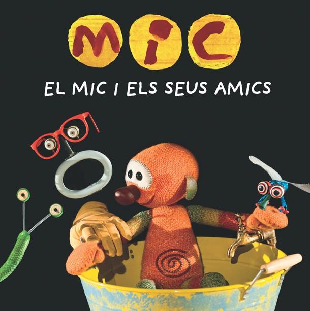 MIC : EL MIC I ELS SEUS AMICS | 9788424665340