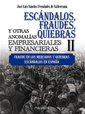 ESCÁNDALOS, FRAUDES, QUIEBRAS Y OTRAS ANOMALÍAS EMPRESARIALES Y FINANCIERAS (II) | 9788436847604 | SÁNCHEZ FERNÁNDEZ DE VALDERRAMA, JOSÉ LUIS