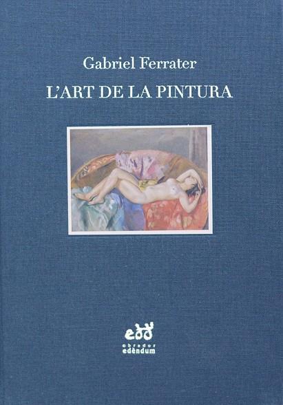 ART DE LA PINTURA : NOTES D'ESTÈTICA I DE CRÍTICA | 9788494756696 | FERRATER, GABRIEL