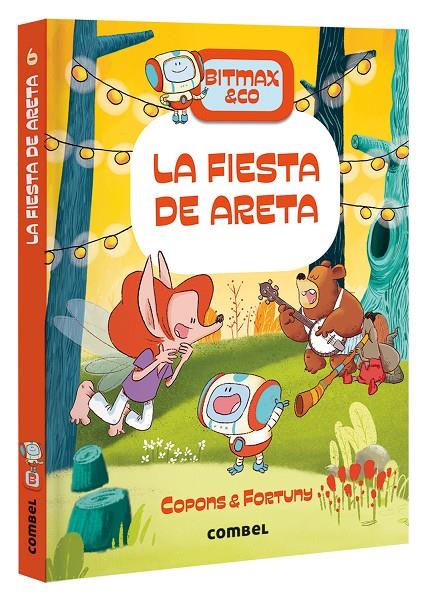 BITMAX & CO 6 : FIESTA DE ARETA, LA | 9788491018063 | COPONS, JAUME ; FORTUNY, LILIANA
