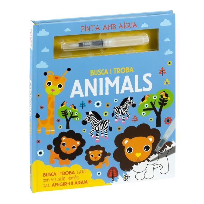PINTA AMB AIGUA : BUSCA I TROBA ANIMALS | 9788411013321