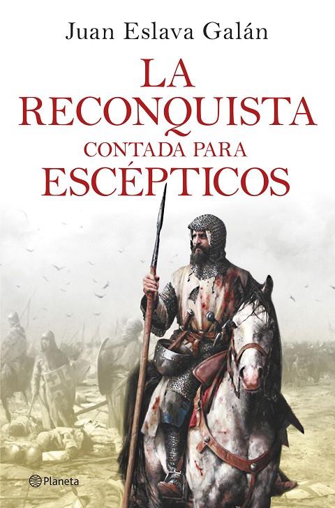 RECONQUISTA CONTADA PARA ESCÉPTICOS, LA | 9788408263425 | ESLAVA GALÁN, JUAN
