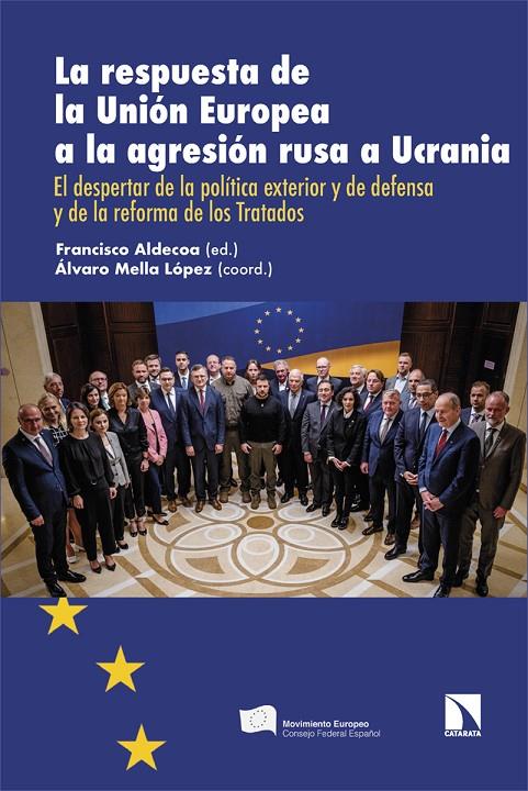 RESPUESTA DE LA UNIÓN EUROPEA A LA AGRESIÓN RUSA A UCRANIA, LA | 9788413529226 | ALDECOA LUZÁRRAGA, FRANCISCO ; MELLA LÓPEZ, ÁLVARO