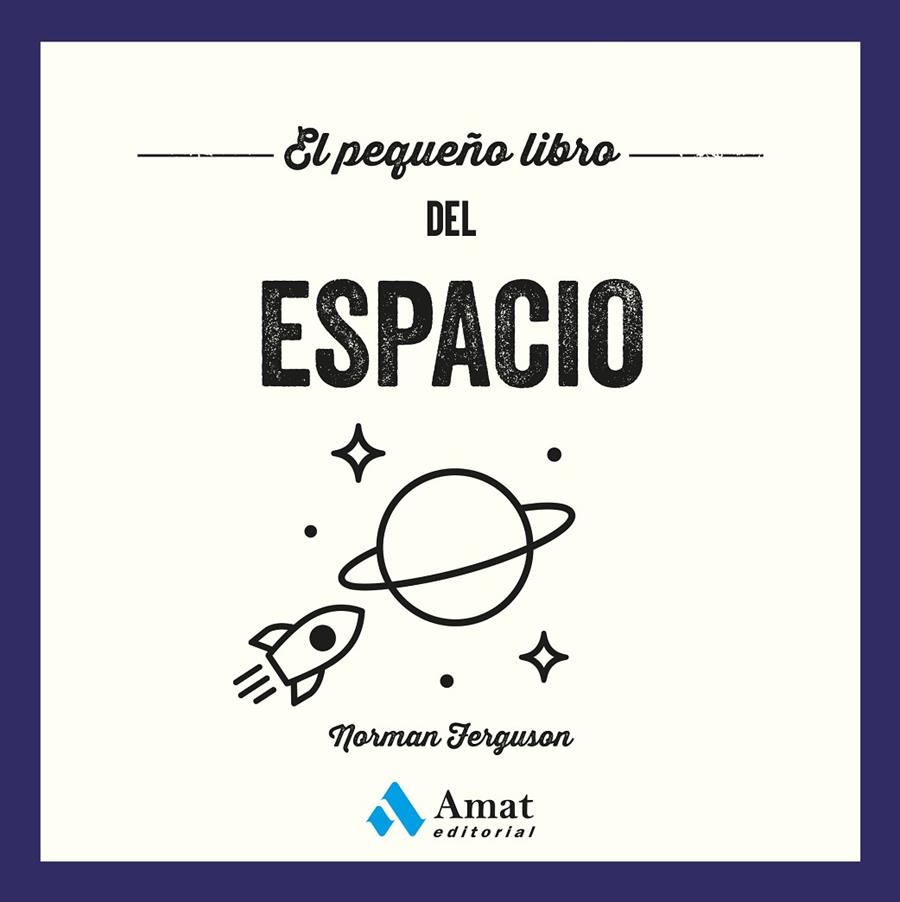 PEQUEÑO LIBRO DEL ESPACIO, EL | 9788410451933 | FERGUSON, NORMAN