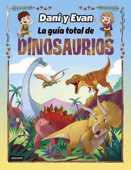GUÍA TOTAL DE DINOSAURIOS, LA | 9788408260110 |  DANI Y EVAN