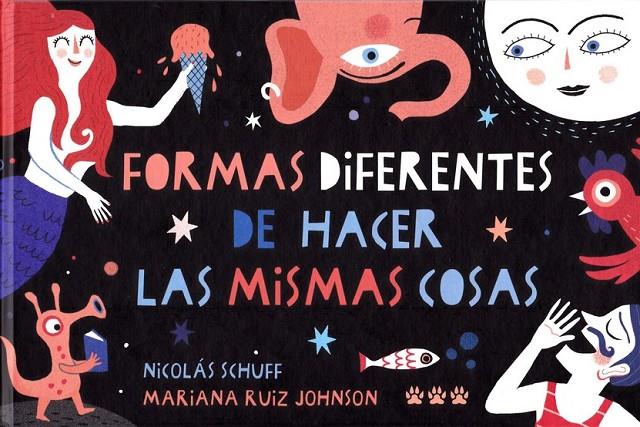 FORMAS DIFERENTES DE HACER LAS MISMAS COSAS | 9788494988424 | SCHUFF, NICOLAS; JOHNSON, MARIANA