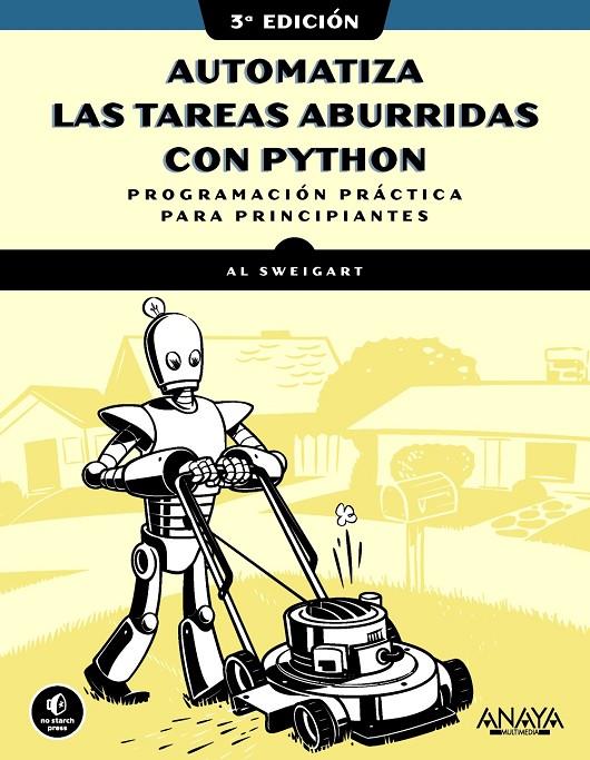 AUTOMATIZA LAS TAREAS ABURRIDAS CON PYTHON | 9788441552784 | SWEIGART, AL