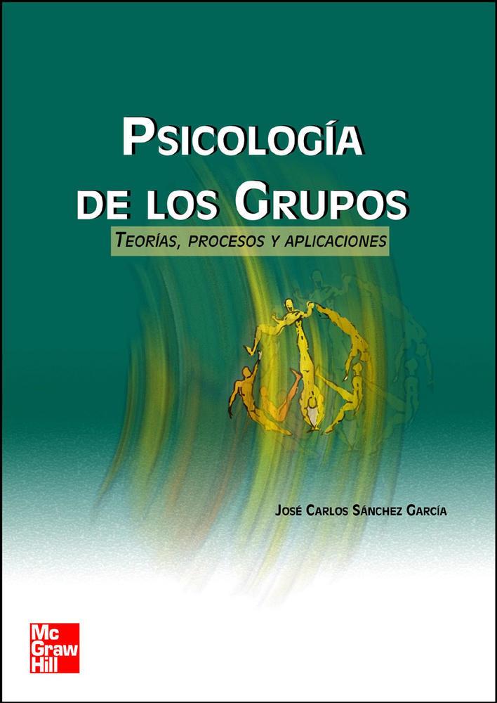 PSICOLOGIA DE GRUPOS : TEORIA, PROCESOS APLICACIONES | 9788448136581 | SANCHEZ, JOSE