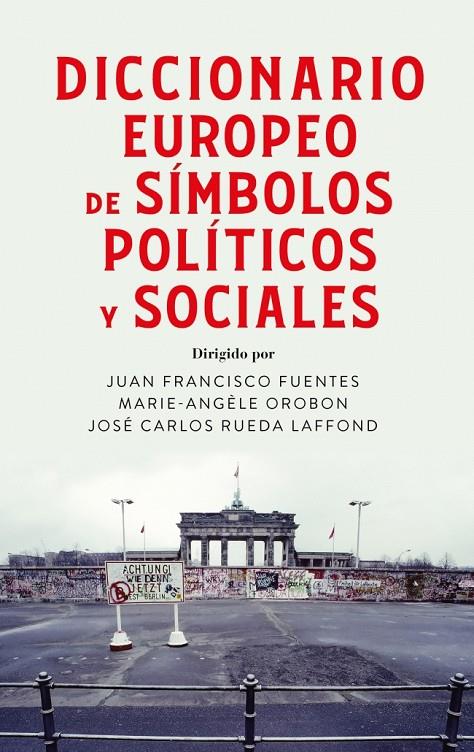 DICCIONARIO EUROPEO DE SÍMBOLOS POLÍTICOS Y SOCIALES | 9788430628650 | FUENTES, JUAN FRANCISCO/OROBON, MARIE ANGÈLE/RUEDA LAFFOND, JOSÉ CARLOS
