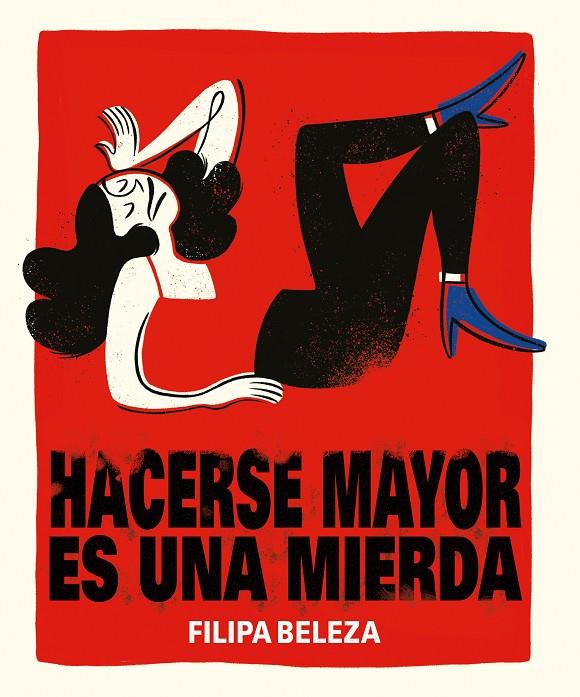 HACERSE MAYOR ES UNA MIERDA | 9788494980893 | BELEZA, FILIPA