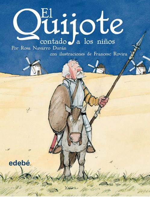 QUIJOTE CONTADO A LOS NIÑOS, EL | 9788423684588 | NAVARRO DURAN, ROSA ; ROVIRA, FRANCESC