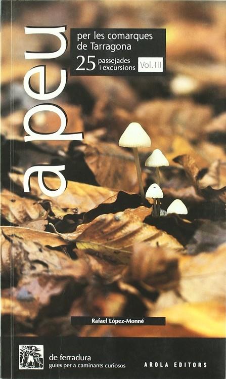 A PEU PER LES COMARQUES DE TARRAGONA VOL.3 | 9788496366978 | LOPEZ-MONNE, RAFAEL