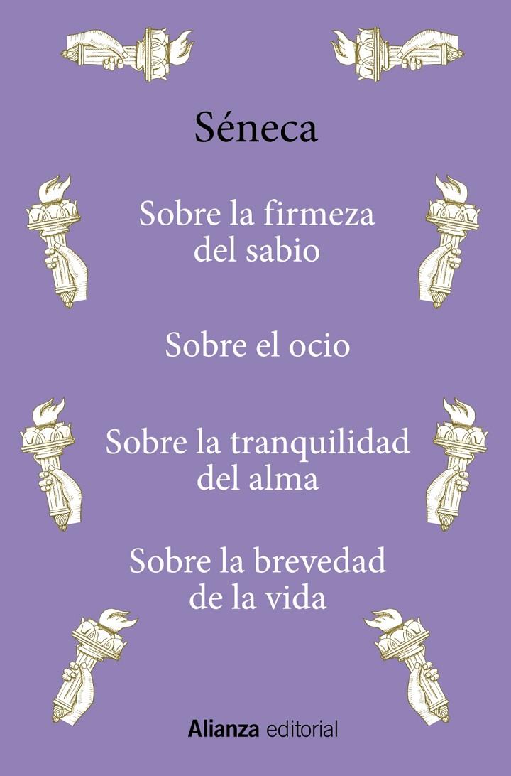 SOBRE LA FIRMEZA DEL SABIO ; SOBRE EL OCIO ; SOBRE LA TRANQUILIDAD DEL ALMA ; SOBRE LA BREVEDAD DE LA VIDA | 9788411485135 | SÉNECA