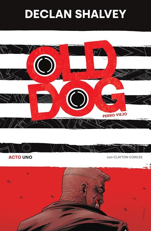 OLD DOG (PERRO VIEJO) 01 | 9788467964592 | SHALVEY, DECLAN ; COWLES, CLAYTON