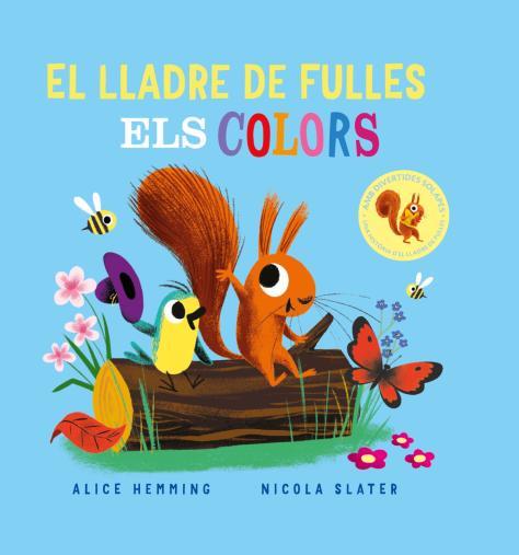 LLADRE DE FULLES : ELS COLORS | 9788418753374 | HEMMING, ALICE ; SLATER, NICOLA