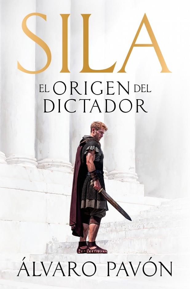 SILA : EL ORIGEN DEL DICTADOR | 9788401035548 | PAVÓN, ÁLVARO