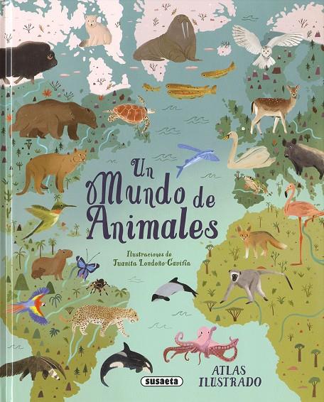UN MUNDO DE ANIMALES | 9788411968089 | LONDOÑO, JUANITA