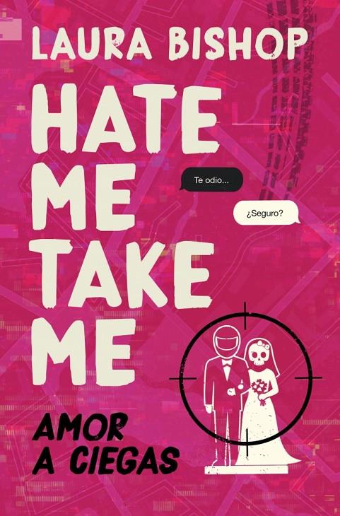 HATE ME, TAKE ME : AMOR A CIEGAS | 9788466684187 | BISHOP, LAURA