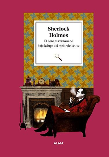 SHERLOCK HOLMES ;  EL LONDRES VICTORIANO BAJO LA LUPA DEL MEJOR DETECTIVE | 9788419599001 | MANZANERA, LAURA  ; MUÑIZ, JACOBO