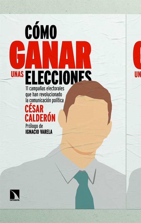 CÓMO GANAR UNAS ELECCIONES | 9788410675087 | CALDERÓN, CÉSAR