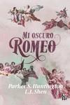 MI OSCURO ROMEO | 9788419873231 | HUNTINGTON, PARKER S. ; SHEN, L.J.