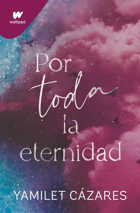 TE AMARE 2 : POR TODA LA ETERNIDAD  | 9788419501622 | CÁZARES, YAMILET