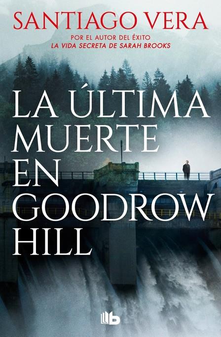 ÚLTIMA MUERTE EN GOODROW HILL, LA | 9788410381452 | VERA, SANTIAGO