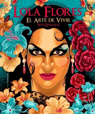 LOLA FLORES : EL ARTE DE VIVIR | 9788418260537 | GONZÁLEZ, SETE