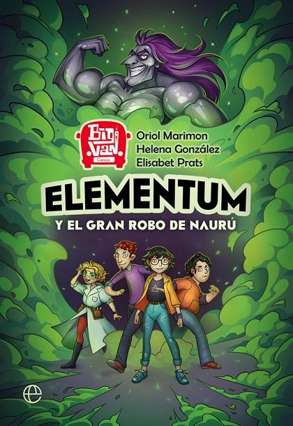 ELEMENTUM Y EL GRAN ROBO DE NAURU | 9788491649403 | MARIMON, ORIOL; GONZALEZ, HELENA; PRATS, ELISABET