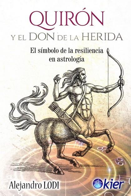 QUIRON Y EL DON DE LA HERIDA | 9788417581466 | LODI, ALEJANDRO