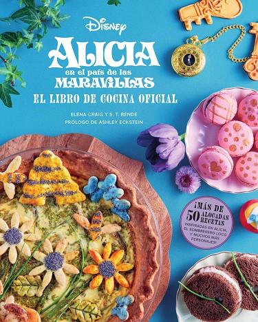 ALICIA EN EL PAIS DE LAS MARAVILLAS : EL LIBRO DE COCINA OFICIAL | 9788467968224 | CRAIG, ELENA ; BENDE, S. T.