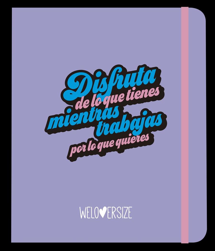 PLANIFICADOR 2021 : DISFRUTA DE LO QUE TIENES MIENTRAS TRABAJAS POR LO QUE QUIERES (WELOVERSIZE) | 9788417166632 | WELOVERSIZE