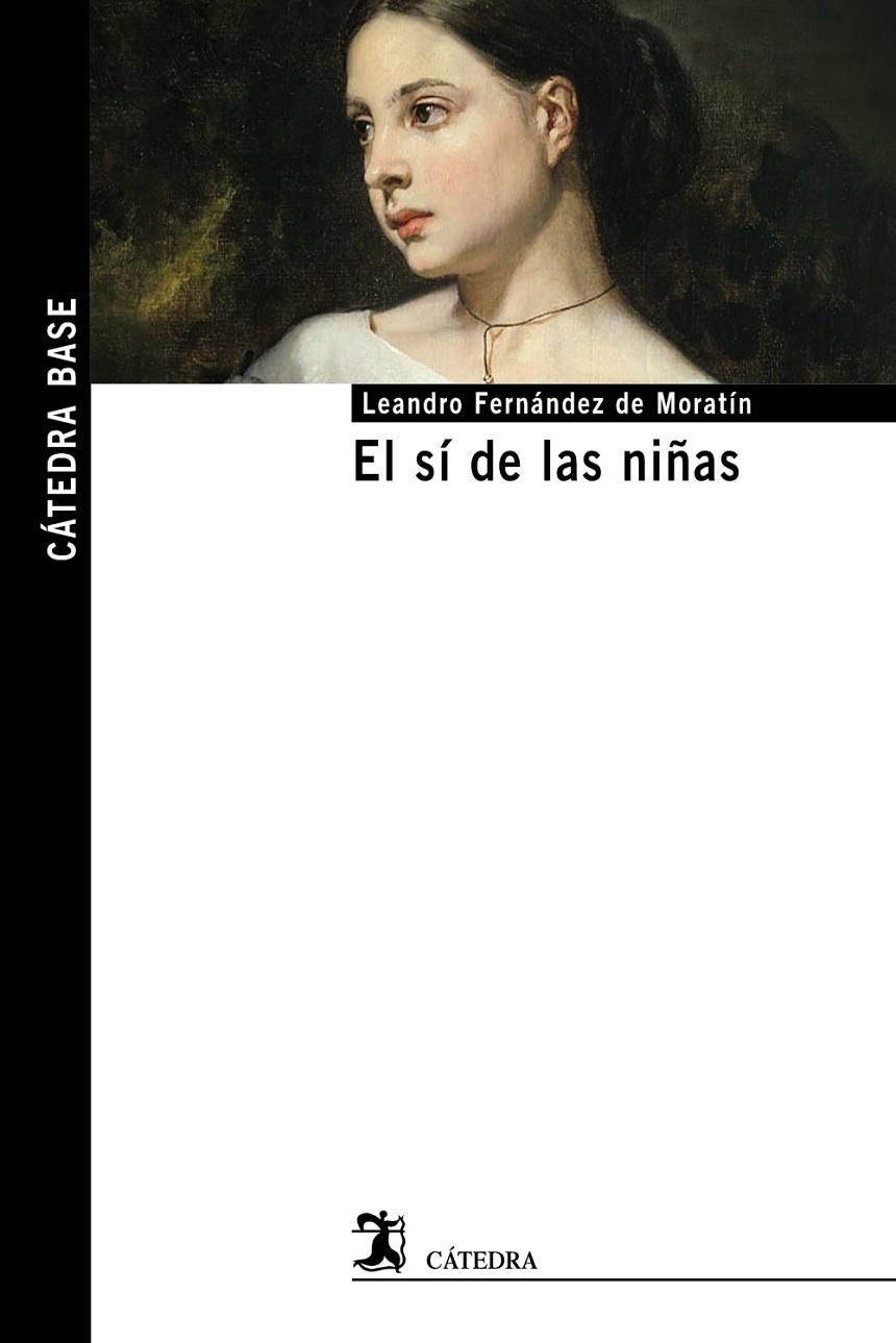 SÍ DE LAS NIÑAS, EL | 9788437647401 | FERNÁNDEZ DE MORATÍN, LEANDRO