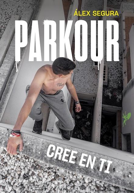 PARKOUR : CREE EN TI | 9788417752248 | SEGURA, ALEX