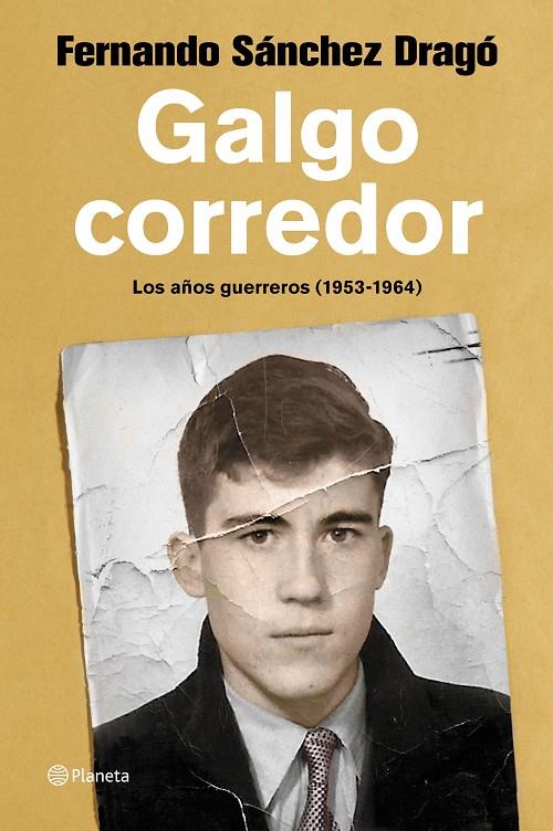 GALGO CORREDOR : LOS AÑOS GUERREROS (1953-1964) | 9788408223337 | SANCHEZ DRAGO, FERNANDO