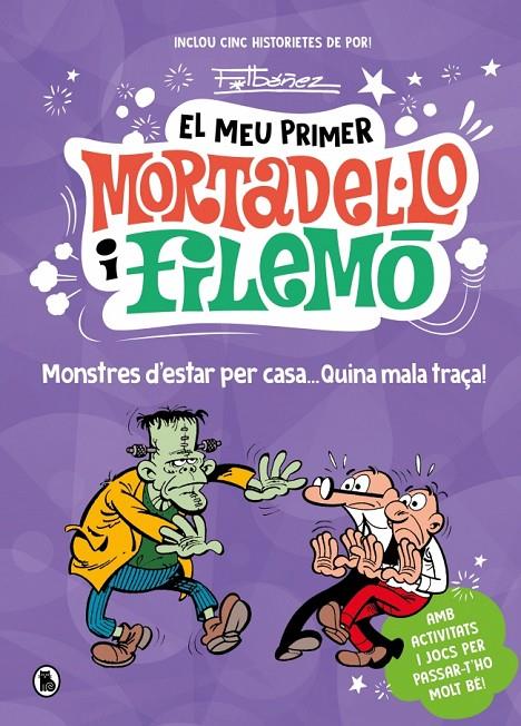 MEU PRIMER MORTADEL·LO I FILEMÓ : MONSTRES D'ESTAR PER CASA... QUINA GRÀCIA! | 9788402430793 | IBÁÑEZ, FRANCISCO