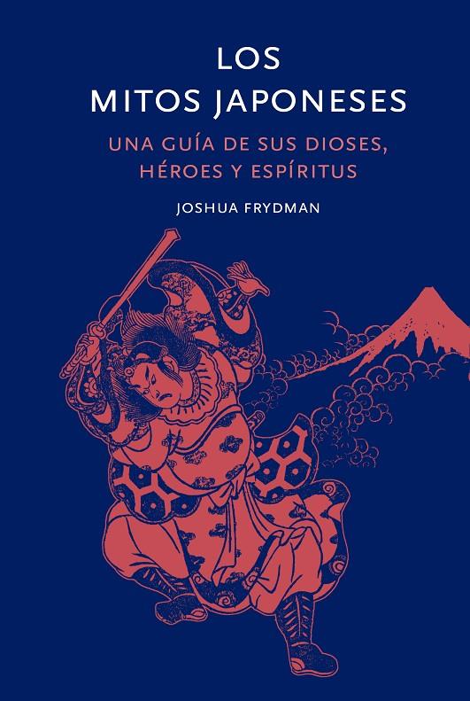 MITOS JAPONESES, LOS | 9788412712261 | FRIEDMAN, JOSHUA