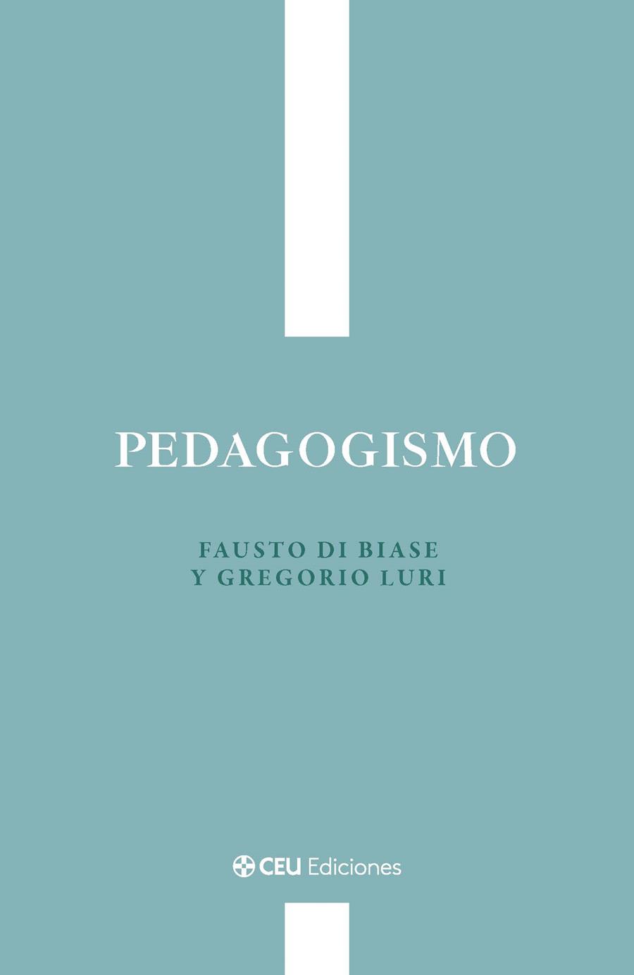 PEDAGOGISMO | 9791387860288 | DI BIASE, FAUSTO ; LURI, GREGORIO