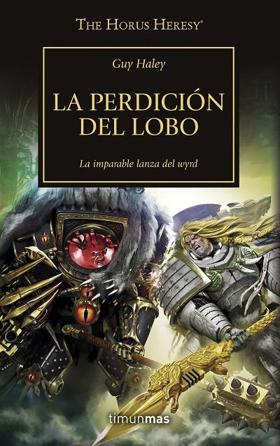 HORUS HERESY 49 : LA PERDICIÓN DEL LOBO | 9788445008379 | HAKLEY, GUY