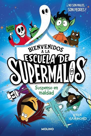 ESCUELA DE SUPERMALOS 1 : SUSPENSO EN MALDAD | 9788427235793 | HAMMOND, RYAN