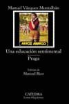 UNA EDUCACION SENTIMENTA ; PRAGA | 9788437618999 | VAZQUEZ MONTALBAN, MANUEL