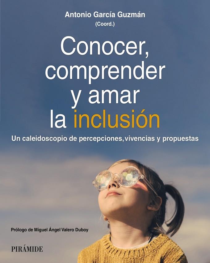 CONOCER, COMPRENDER Y AMAR LA INCLUSIÓN | 9788436851366 | GARCÍA GUZMÁN, ANTONIO