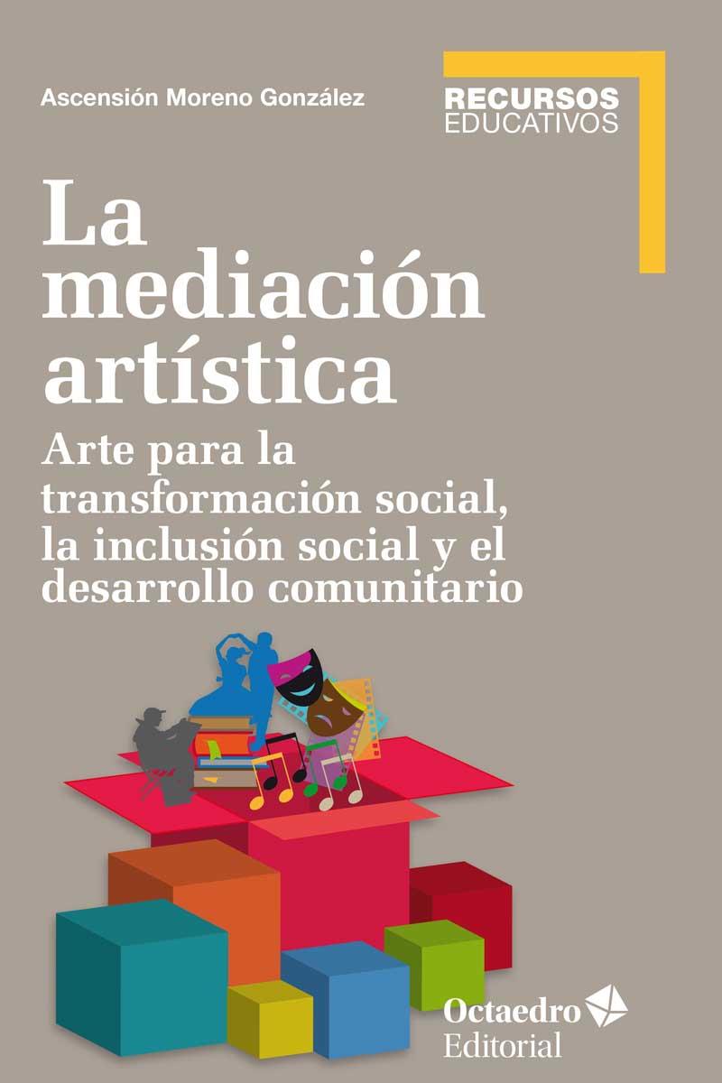 MEDIACIÓN ARTÍSTICA, LA | 9788499218854 | MORENO GONZÁLEZ, ASCENSIÓN