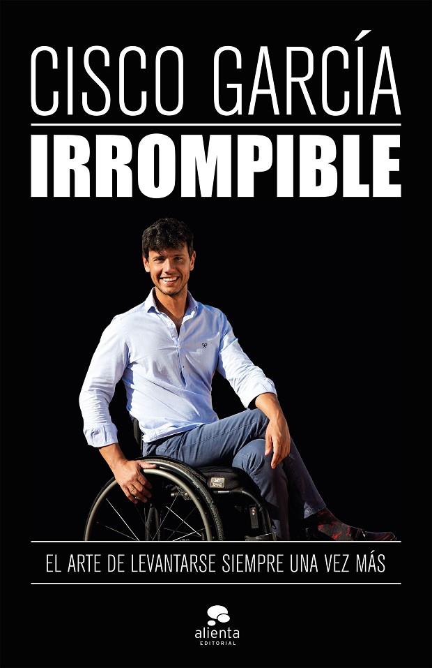 IRROMPIBLE | 9788413440385 | GARCIA, CISCO