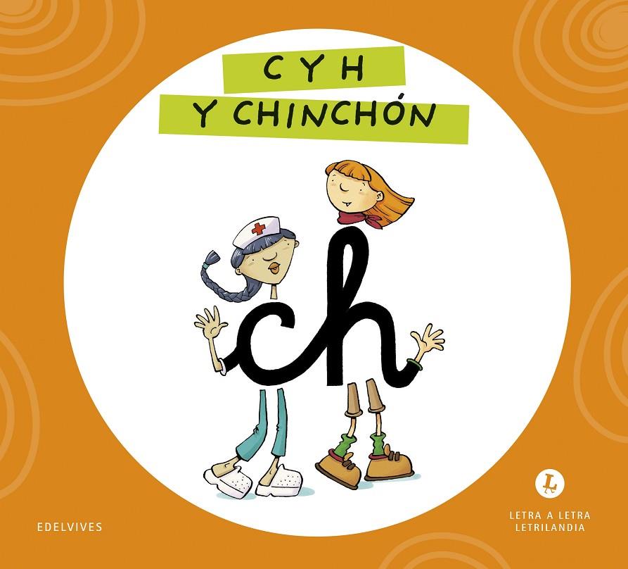 LETRA A LETRA LETRILANDIA : C Y H Y CHINCHÓN | 9788414071717