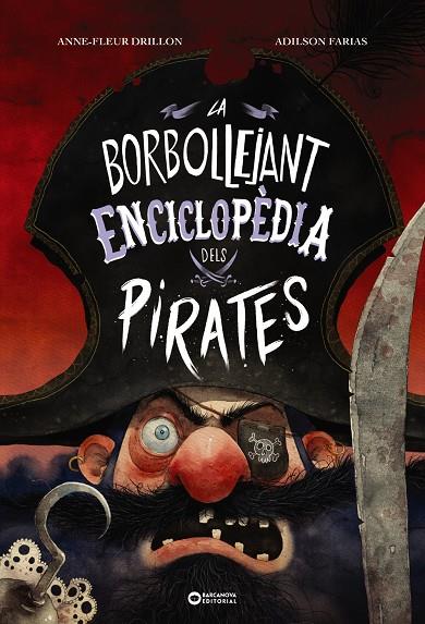 BORBOLLEJANT ENCICLOPÈDIA DELS PIRATES, LA | 9788448957148 | DRILLON, ANNE-FLEUR ; FARIAS, ADILSON