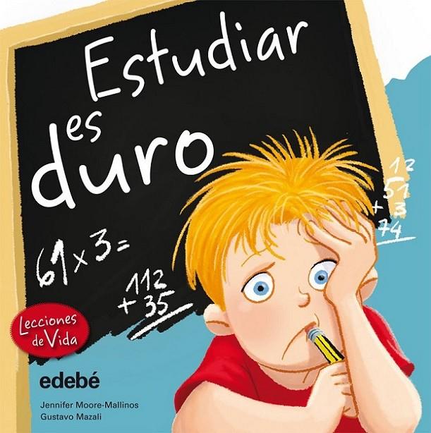 ESTUDIAR ES DURO | 9788468303833 | MOORE-MALLINOS, JENNIFER ; MAZALI, GUSTAVO